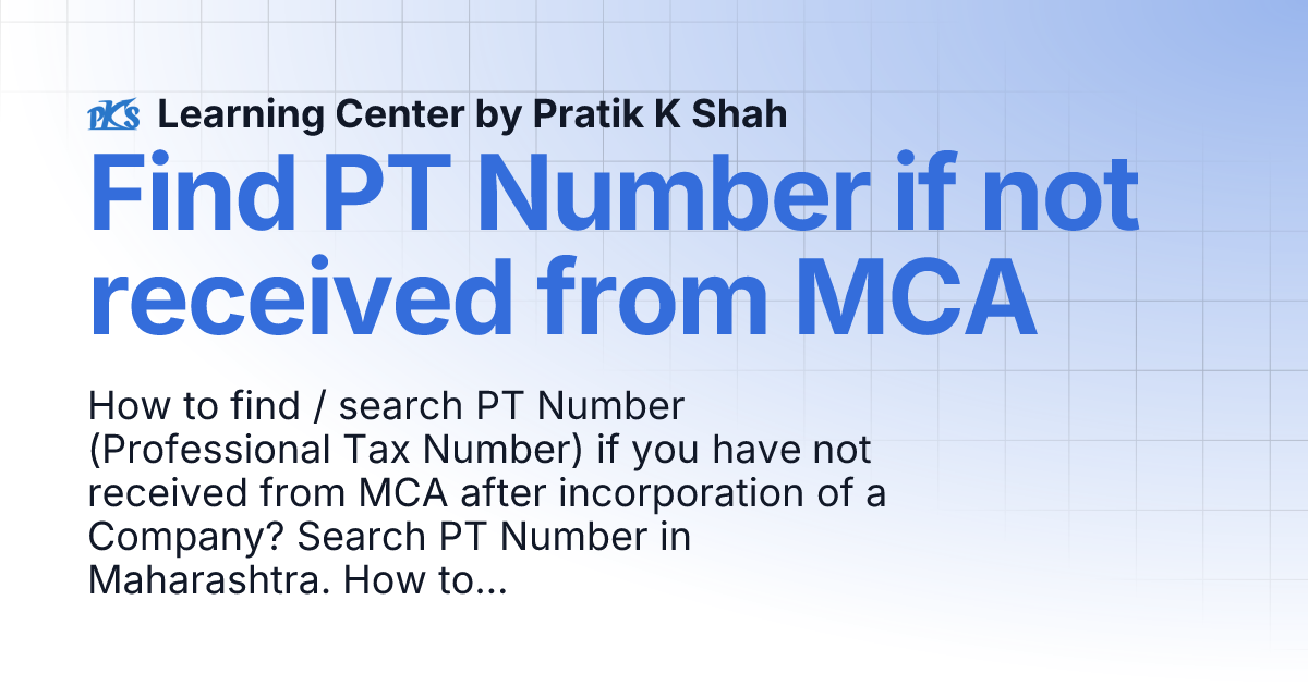 Find PT Number if not received from MCA | Learning Center by Pratik K Shah